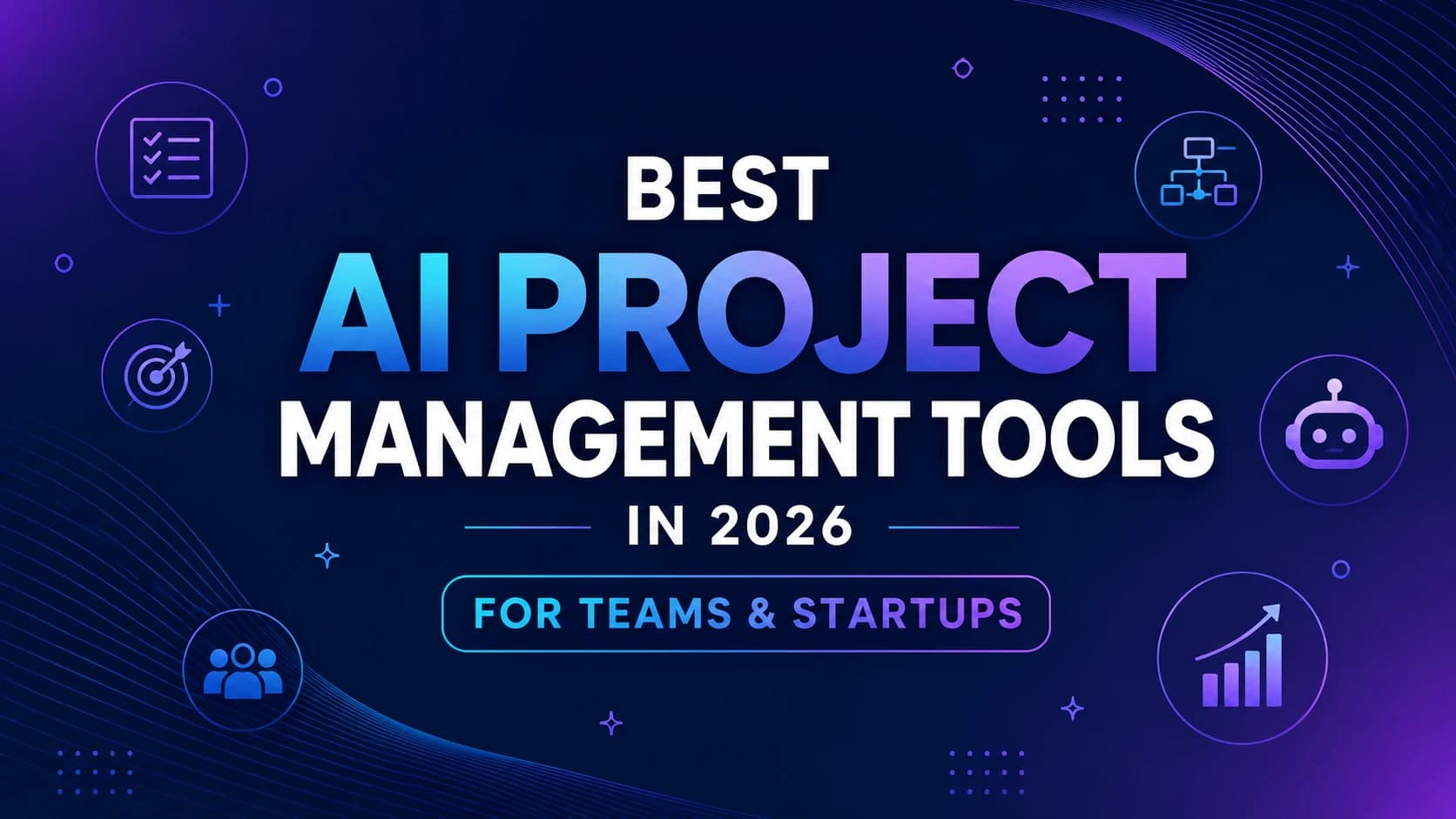 Futuristic AI project management banner with glowing typography and workflow automation icons for teams and startups in 2026